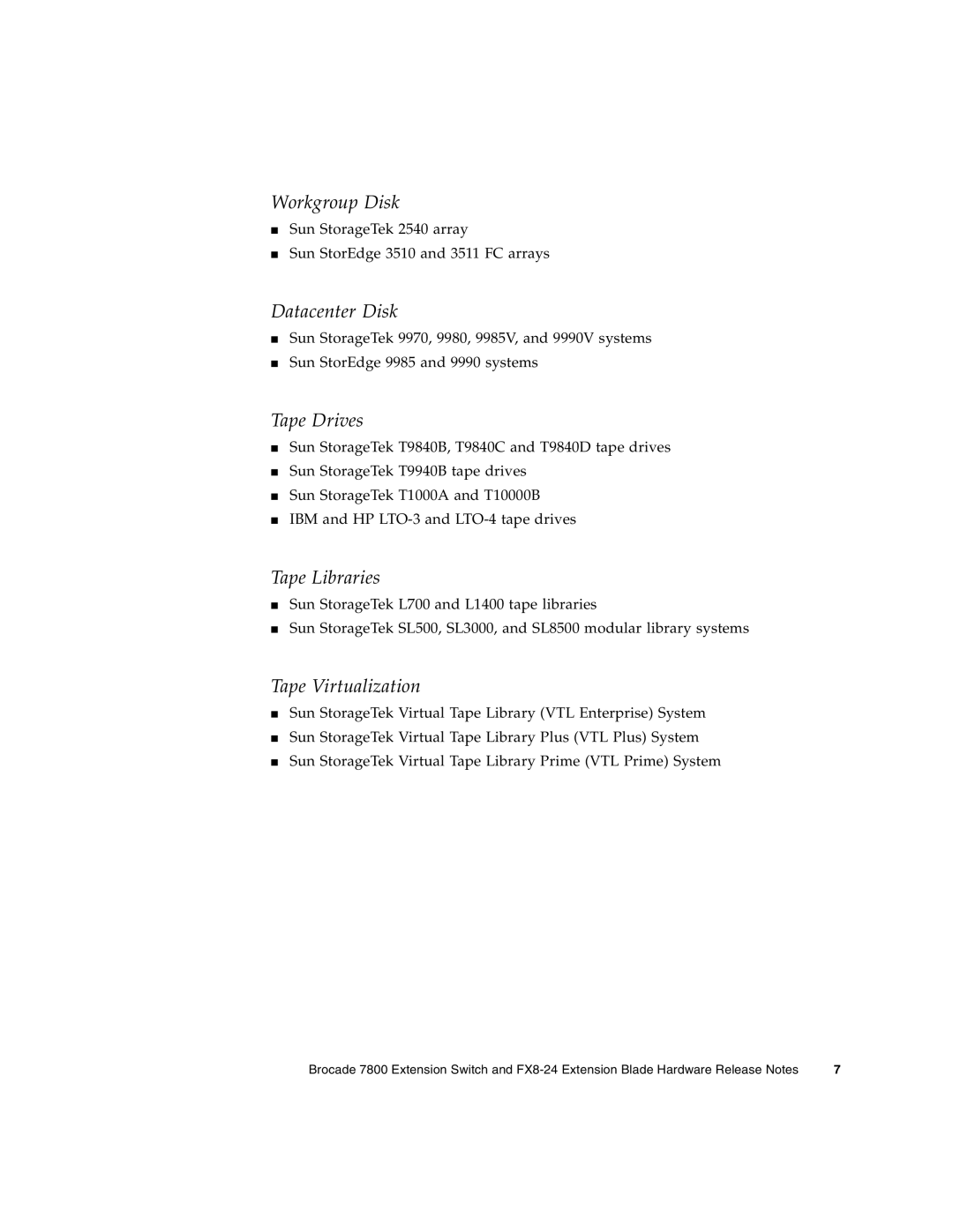 Sun Microsystems 7800 manual Workgroup Disk, Datacenter Disk, Tape Drives, Tape Libraries, Tape Virtualization 