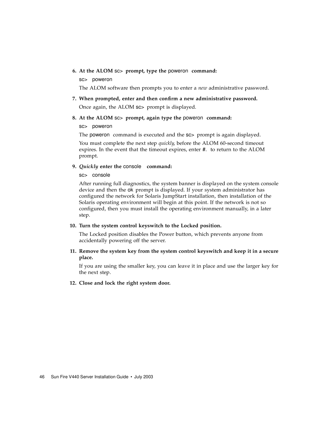 Sun Microsystems 816-7727-10 manual At the Alom sc prompt, type the poweron command sc poweron 