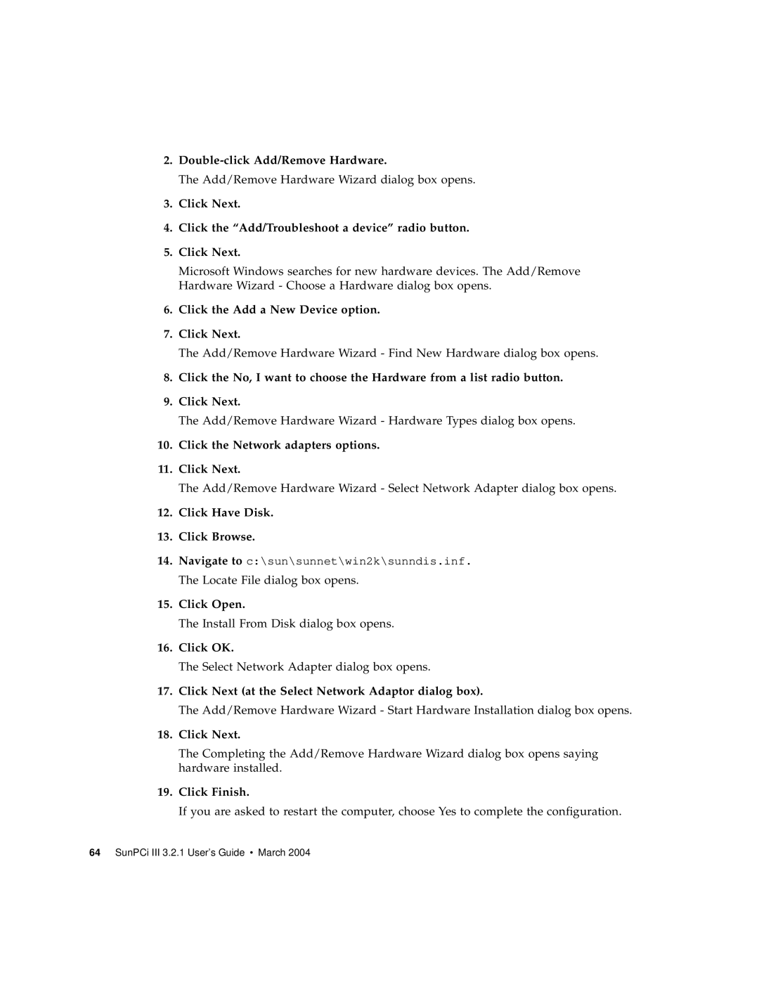 Sun Microsystems 817-3630-11 Double-click Add/Remove Hardware, Click Next Click the Add/Troubleshoot a device radio button 