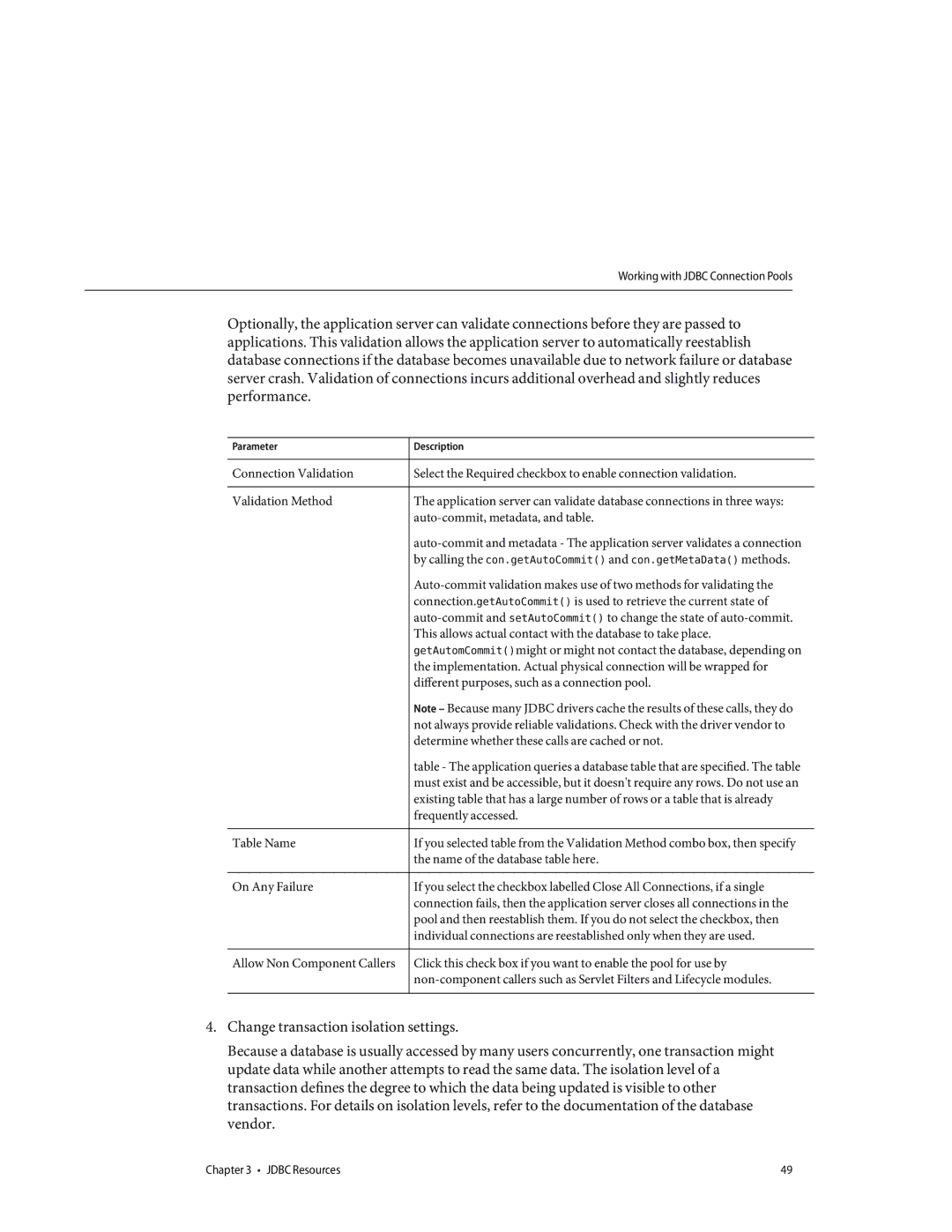 Sun Microsystems 820433510 manual By calling the con.getAutoCommit and con.getMetaData methods 