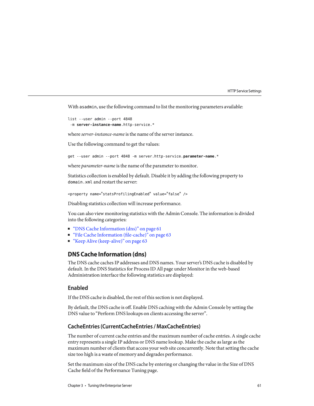 Sun Microsystems 820434310 manual DNS Cache Information dns, Enabled, CacheEntries CurrentCacheEntries / MaxCacheEntries 
