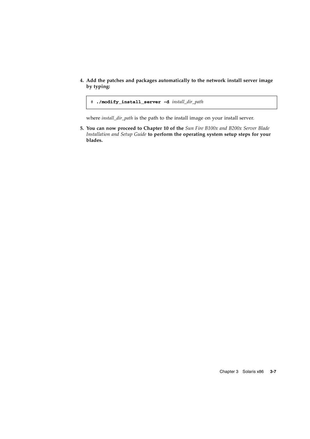 Sun Microsystems B100X, B1600, AND B100S, B200X BLADE manual # ./modifyinstallserver -d installdirpath 