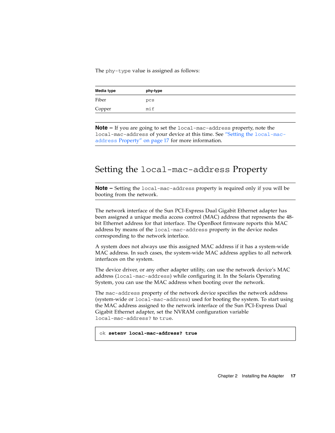 Sun Microsystems Gigabit Ethernet MMF/UTP Adapter Setting the local-mac-addressProperty, Ok setenv local-mac-address? true 