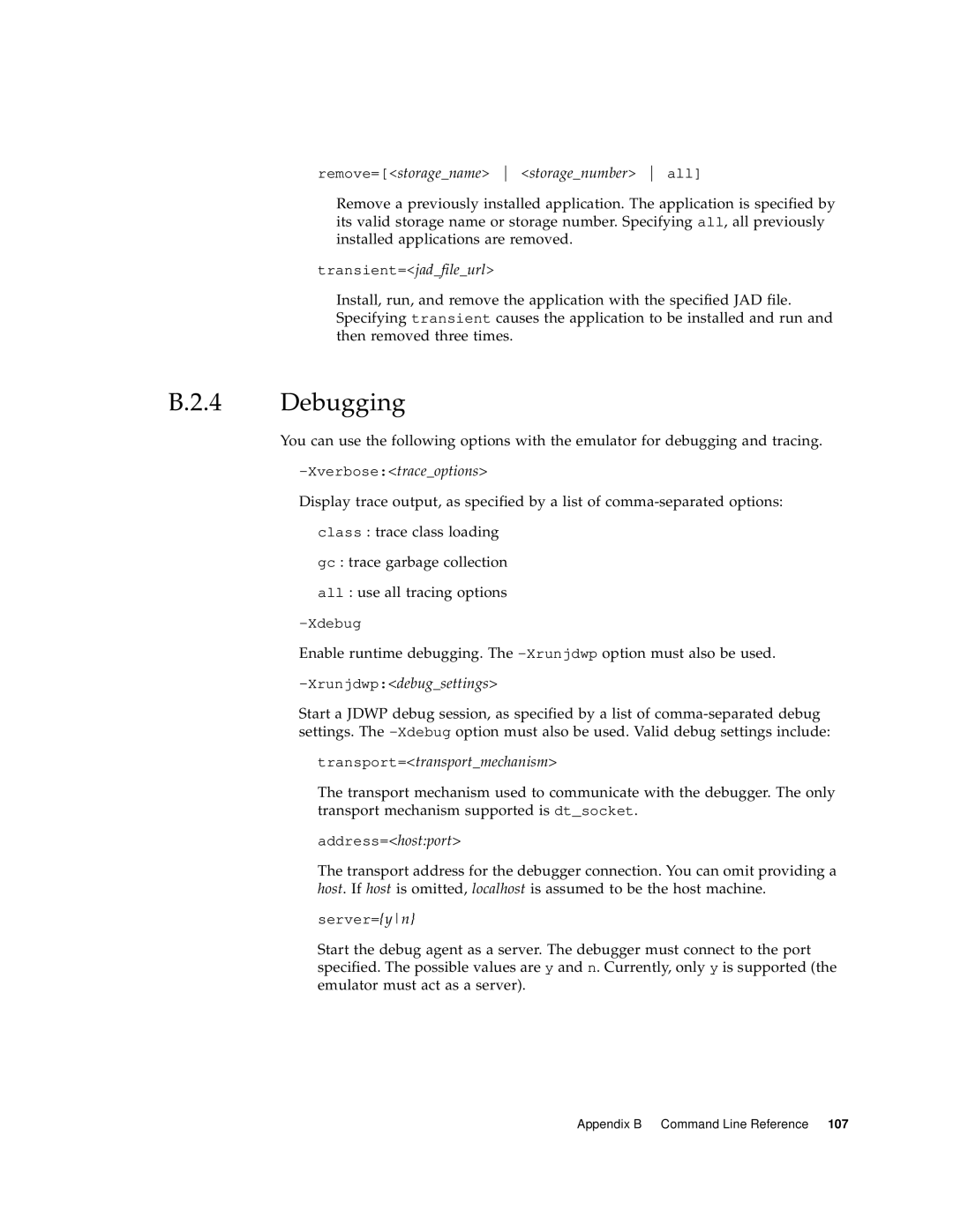 Sun Microsystems J2ME manual Debugging, Remove=storagename storagenumber all 