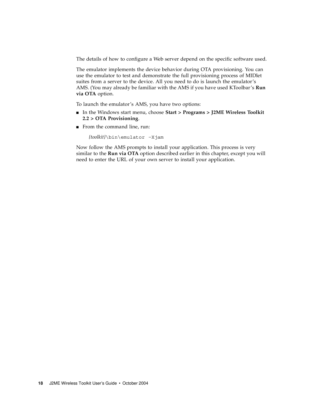 Sun Microsystems J2ME manual From the command line, run 