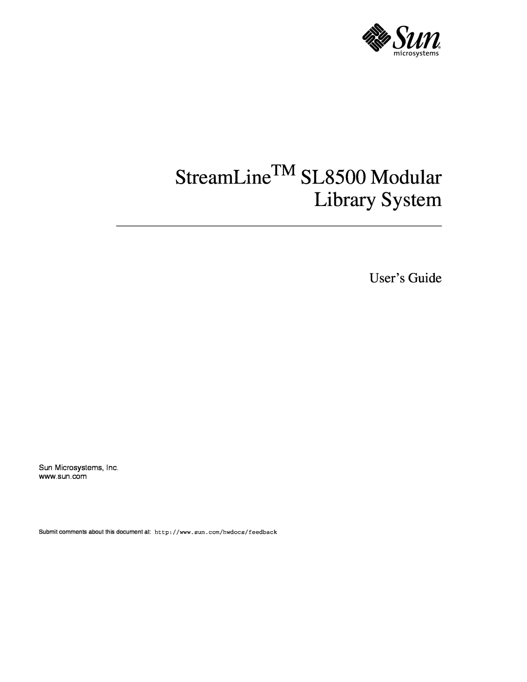 Sun Microsystems manual User’s Guide, StreamLineTM SL8500 Modular Library System 