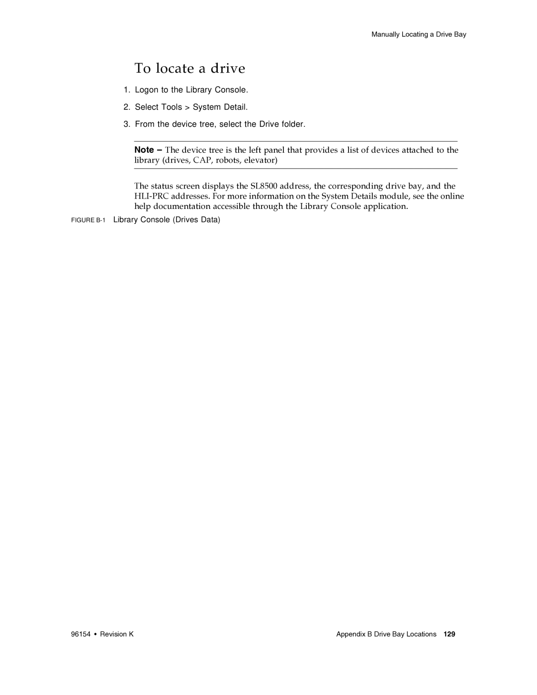 Sun Microsystems SL8500 manual To locate a drive, Figure B-1Library Console Drives Data 