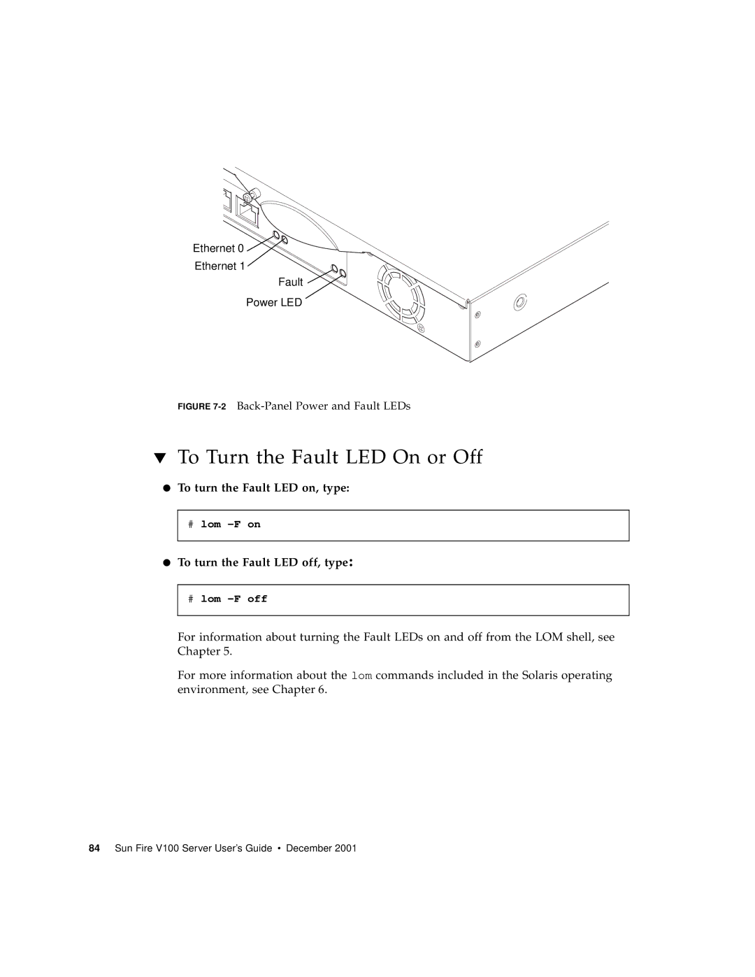 Sun Microsystems Sun Fire V100 manual To Turn the Fault LED On or Off, 2Back-Panel Power and Fault LEDs 