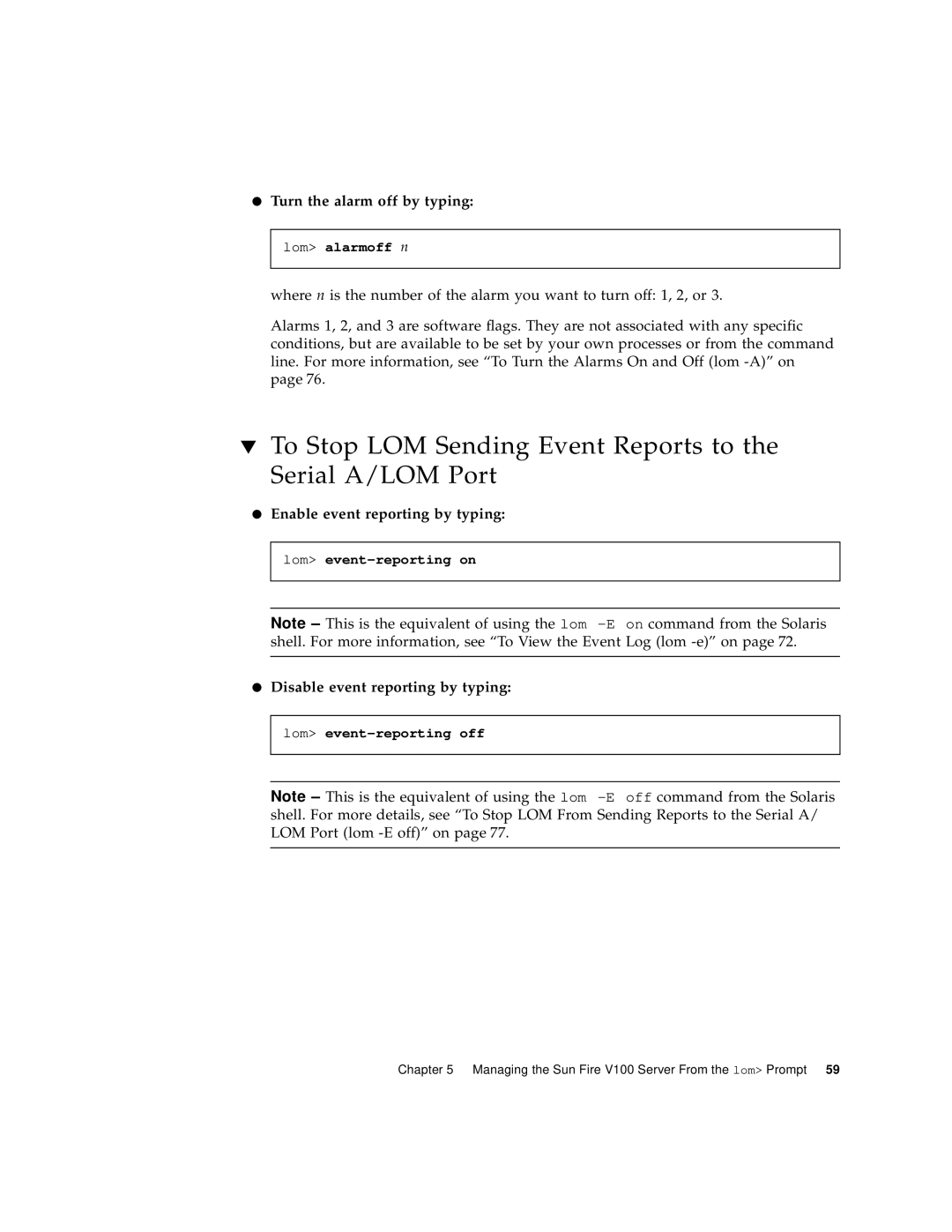 Sun Microsystems Sun Fire V100 To Stop LOM Sending Event Reports to the Serial A/LOM Port, Turn the alarm off by typing 