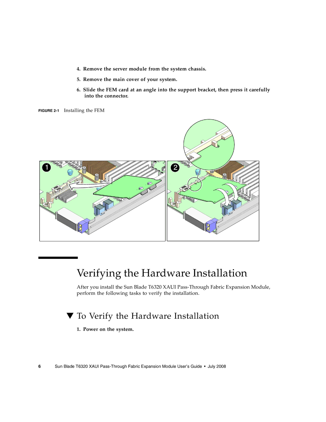 Sun Microsystems T6320 manual Verifying the Hardware Installation, To Verify the Hardware Installation 