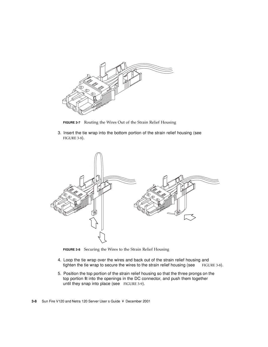 Sun Microsystems V120 manual 7Routing the Wires Out of the Strain Relief Housing 