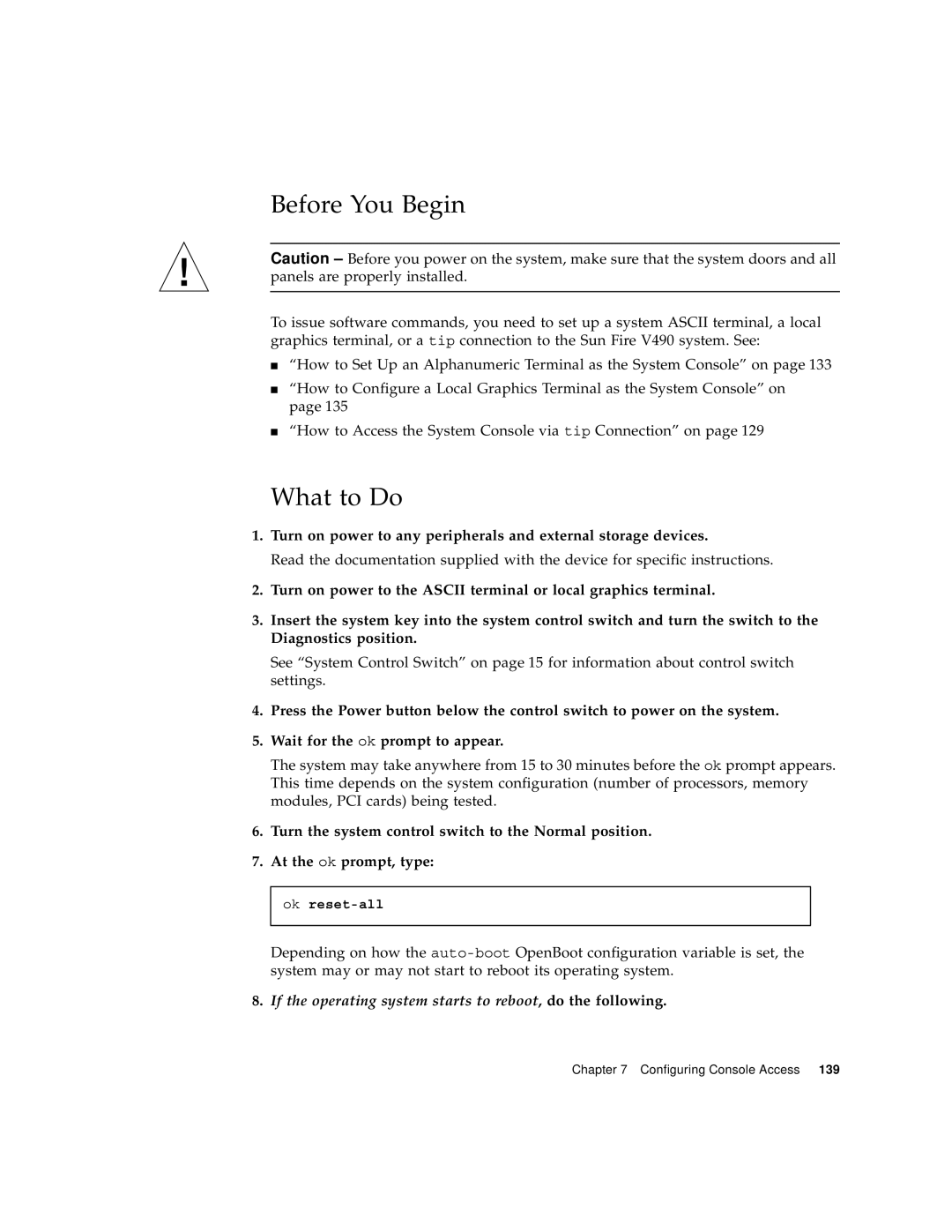 Sun Microsystems V490 manual If the operating system starts to reboot, do the following 