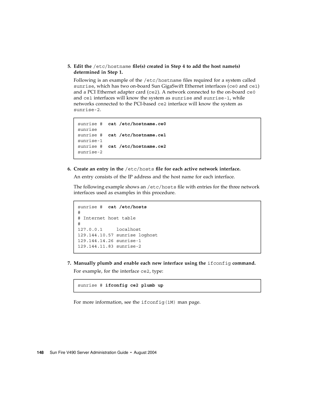 Sun Microsystems V490 manual For more information, see the ifconfig1M man 