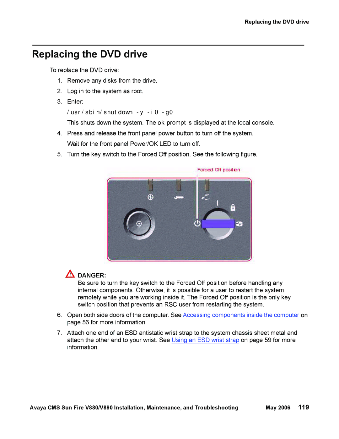 Sun Microsystems V880, V890 manual Replacing the DVD drive, Usr/sbin/shutdown -y -i0 -g0 