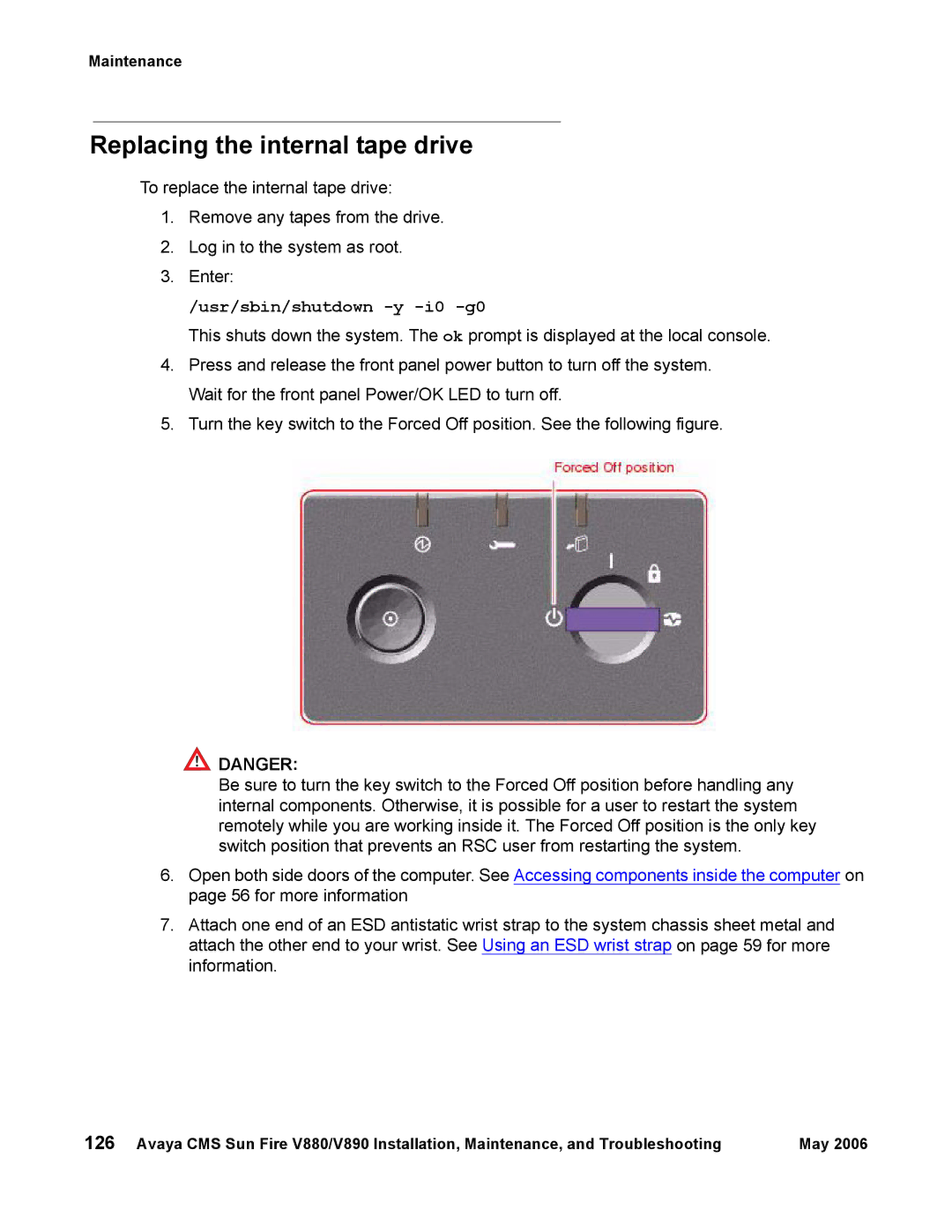 Sun Microsystems V890, V880 manual Replacing the internal tape drive, Usr/sbin/shutdown -y -i0 -g0 