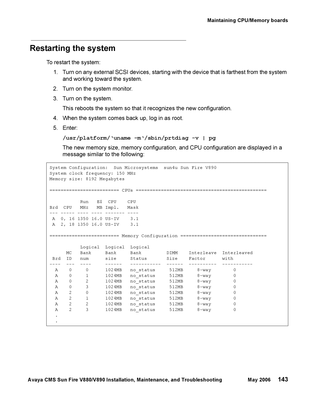 Sun Microsystems V880, V890 manual Restarting the system, Usr/platform/‘uname -m‘/sbin/prtdiag -v pg 