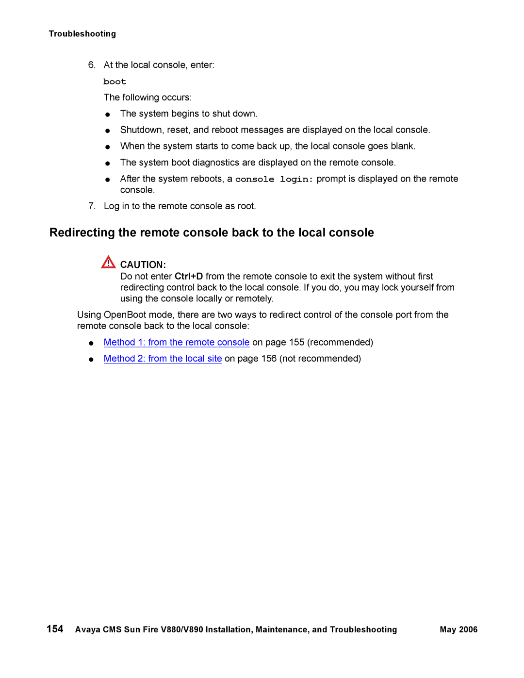 Sun Microsystems V890, V880 manual Method 1 from the remote console on page 155 recommended 