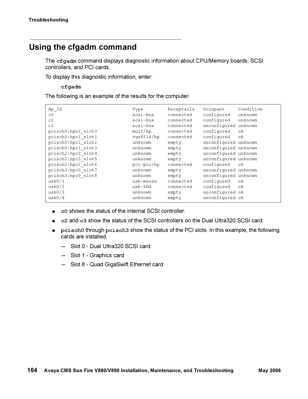 Sun Microsystems V890, V880 manual Using the cfgadm command, Cfgadm, Following is an example of the results for the computer 