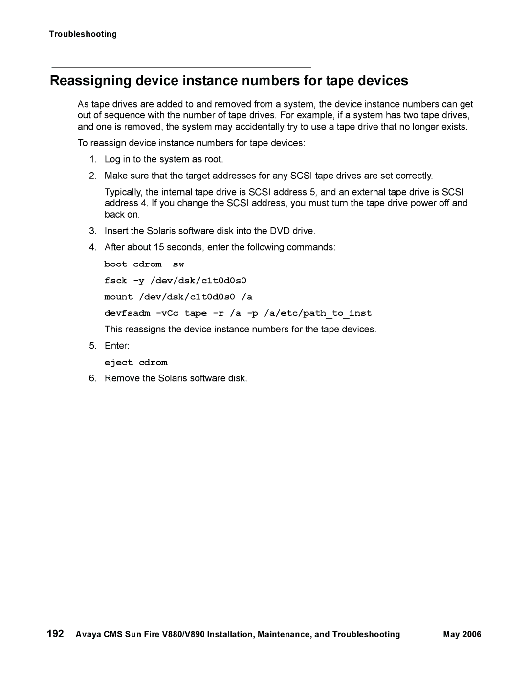 Sun Microsystems V890 Reassigning device instance numbers for tape devices, Devfsadm -vCc tape -r /a -p /a/etc/pathtoinst 