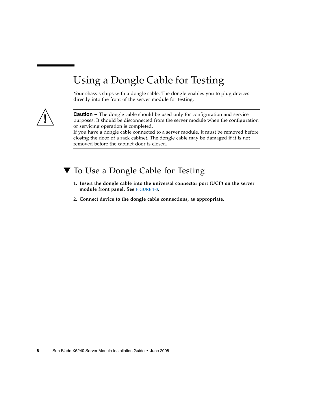 Sun Microsystems X6240 manual Using a Dongle Cable for Testing, To Use a Dongle Cable for Testing 