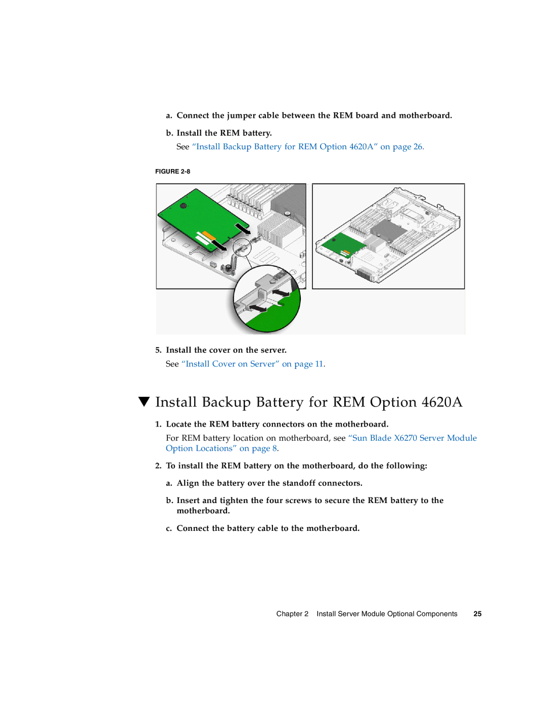 Sun Microsystems X6270 Install Backup Battery for REM Option 4620A, Locate the REM battery connectors on the motherboard 