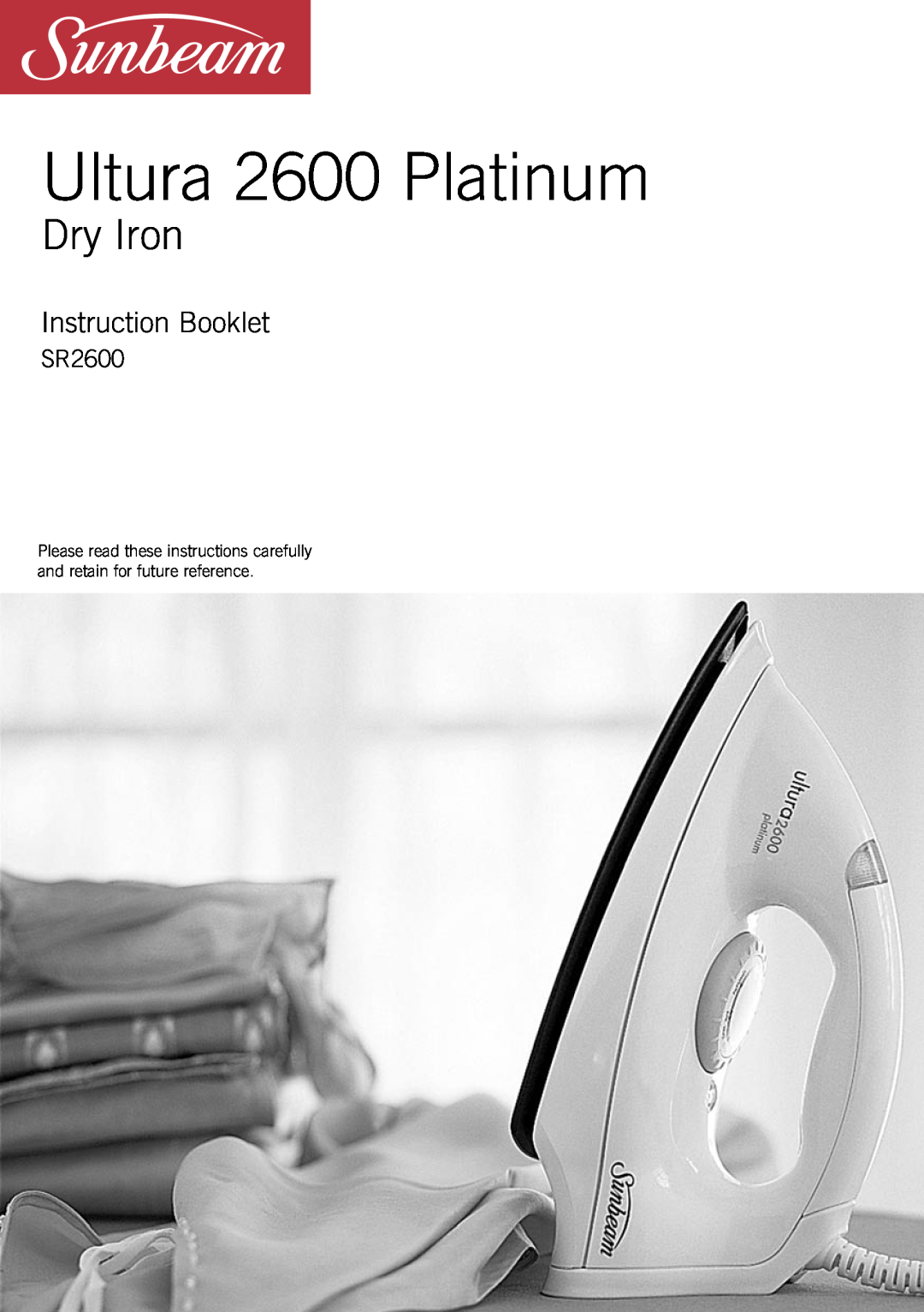 Sunbeam SR2600 manual Ultura 2600 Platinum, Dry Iron, Instruction Booklet 