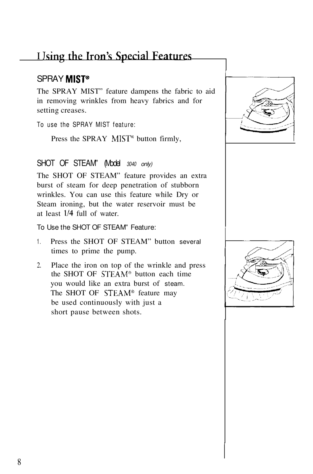 Sunbeam 3035 manual Shot of Steam Model 3040 only, To use the Spray Mist feature, To Use the Shot of Steam Feature 