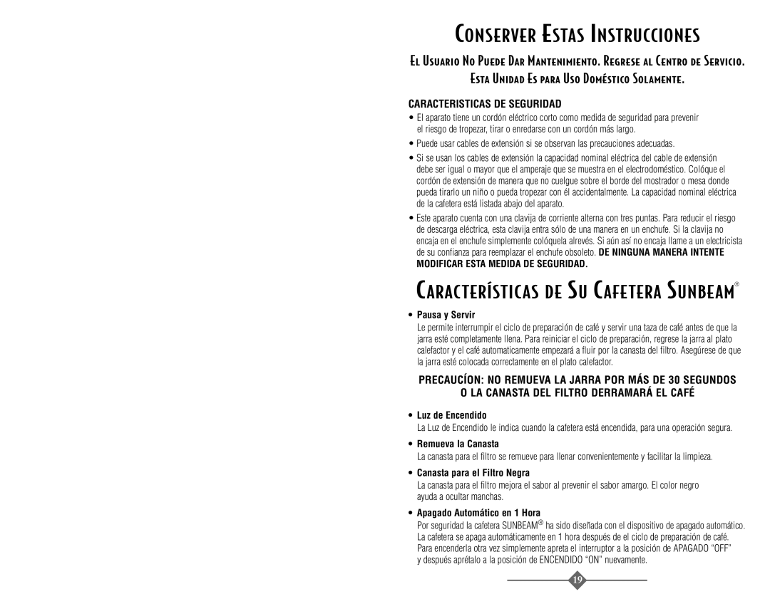 Sunbeam 3289 Caracteristicas DE Seguridad, LA Canasta DEL Filtro Derramará EL Café, Modificar Esta Medida DE Seguridad 