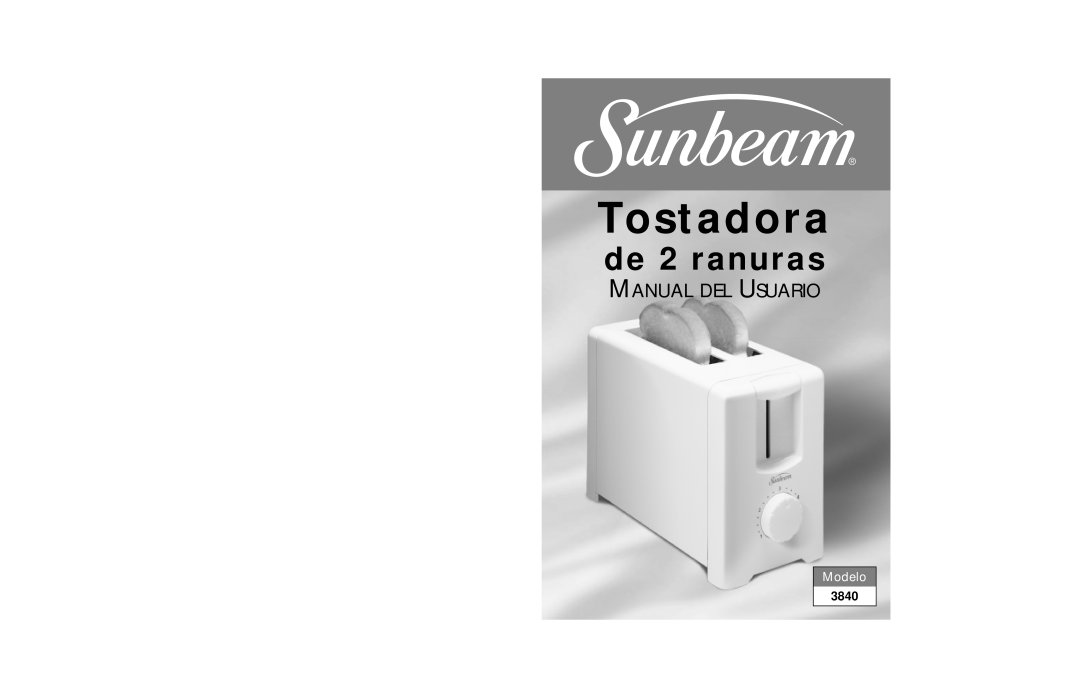 Sunbeam 3840 user manual Tostadora, de 2 ranuras, Manual Del Usuario, Modelo 
