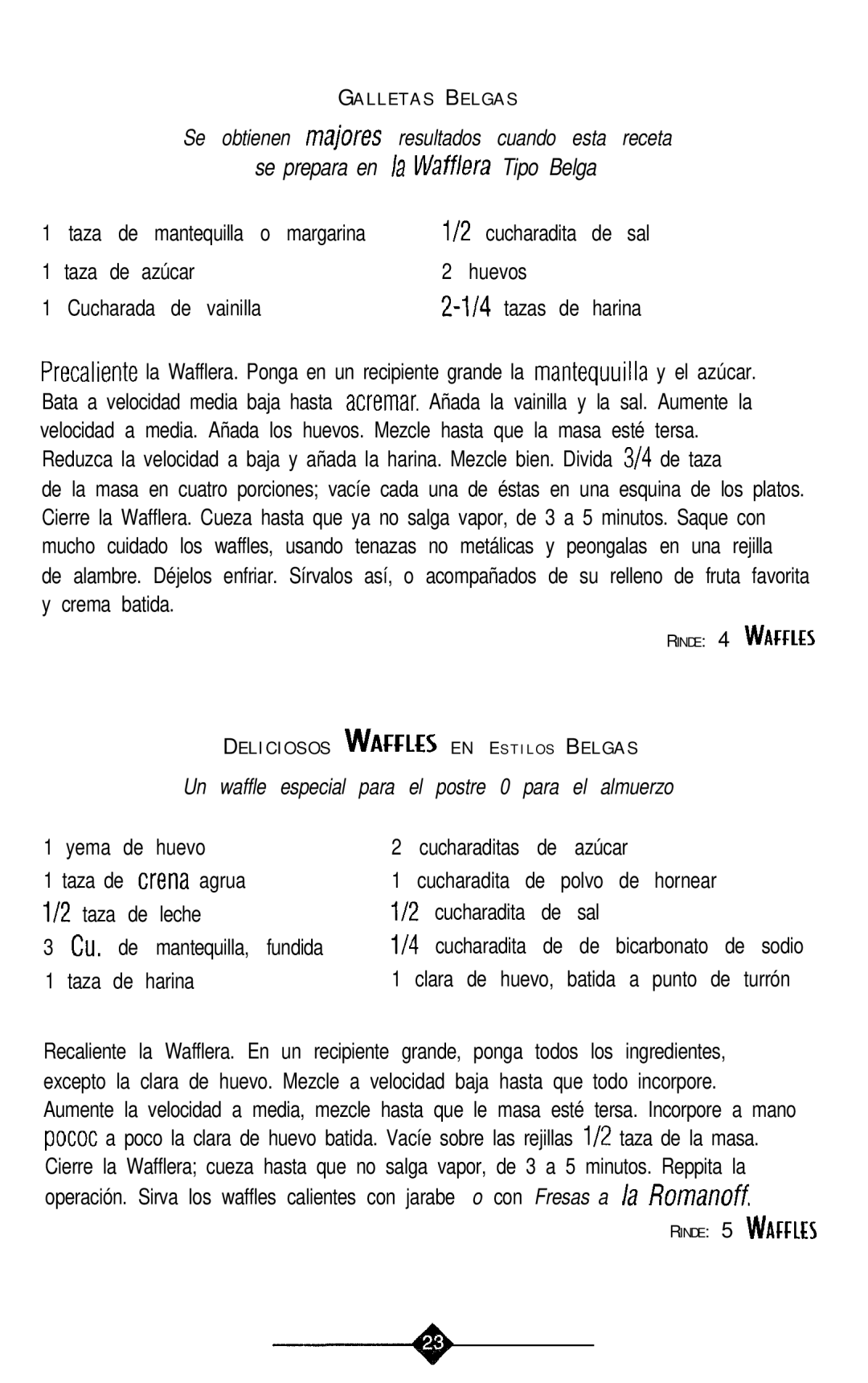 Sunbeam 3856-1 Se obtienen majores resultados cuando esta receta, Un waffle especial para el postre 0 para el almuerzo 