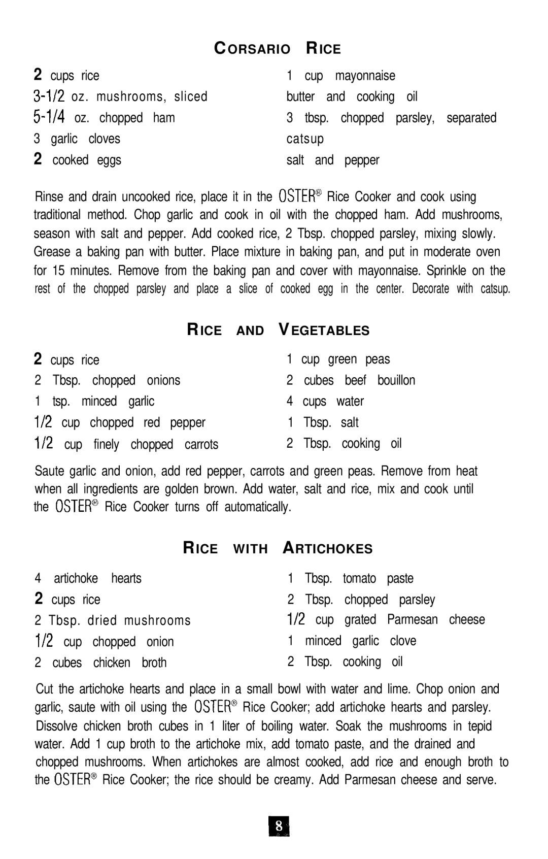 Sunbeam 4709 Oil, Oz. chopped ham, Cloves Catsup Cooked eggs, Cups Rice Cup green peas, Chopped onions, Cooking oil 