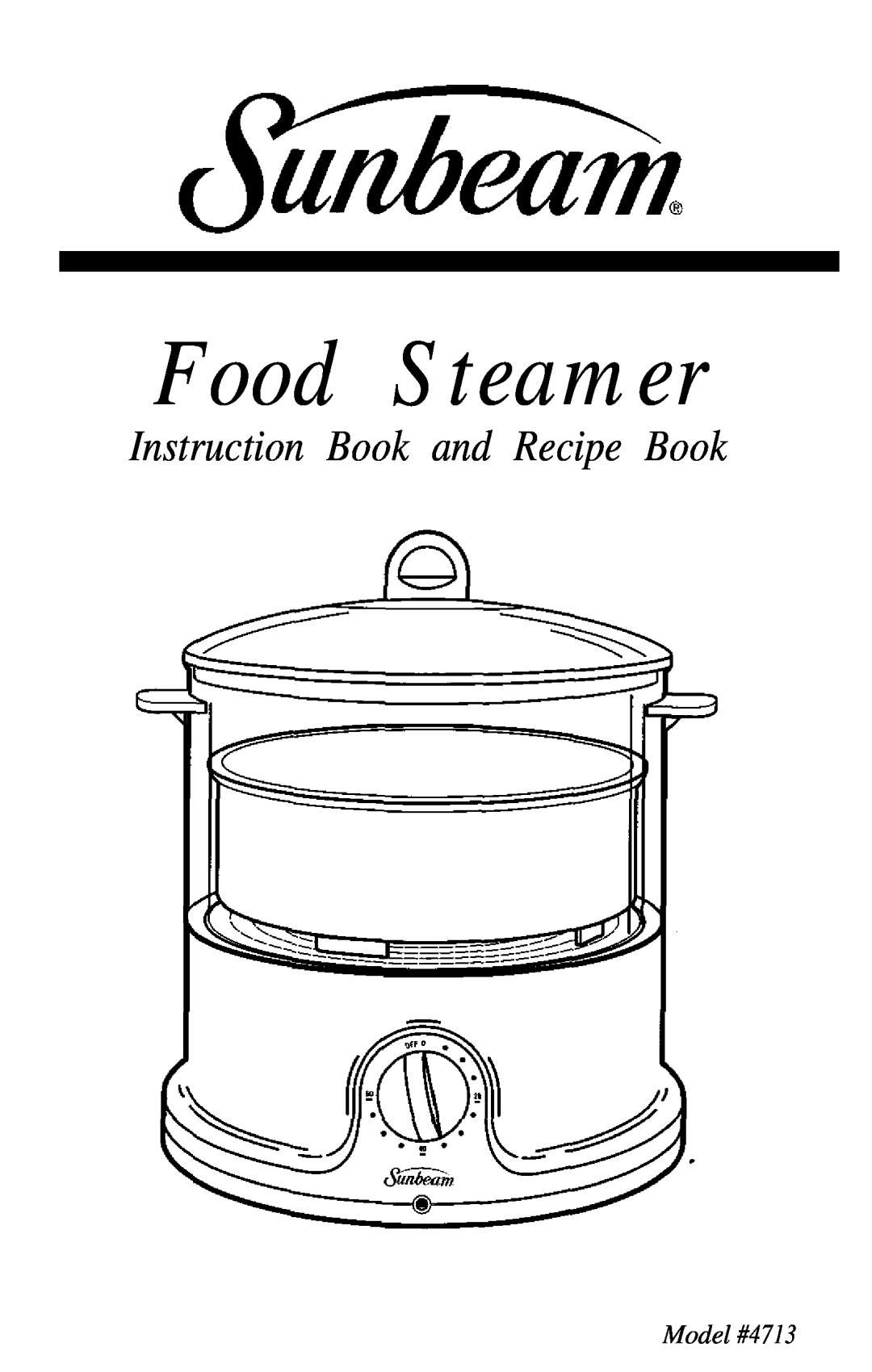 Sunbeam manual Food Steamer, Instruction Book and Recipe Book, Model #4713 