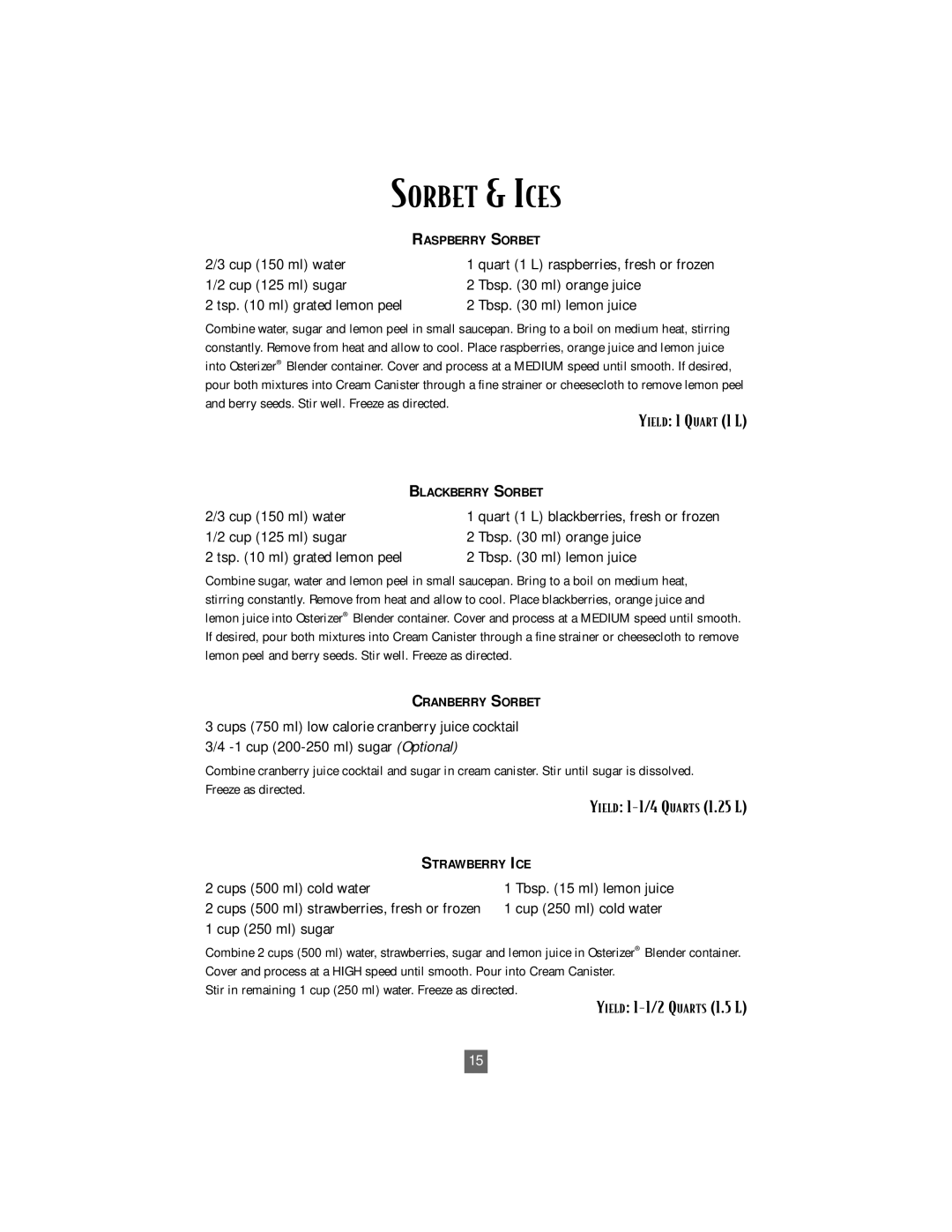 Sunbeam 4744 instruction manual Sorbet & Ices, Cup 150 ml water, Cup 125 ml sugar Tbsp ml orange juice, Tbsp ml lemon juice 