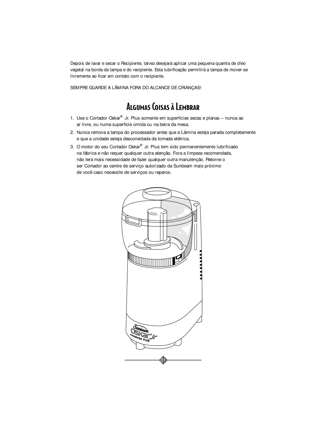 Sunbeam 4816-8 instruction manual Algumas Coisas ˆ Lembrar 