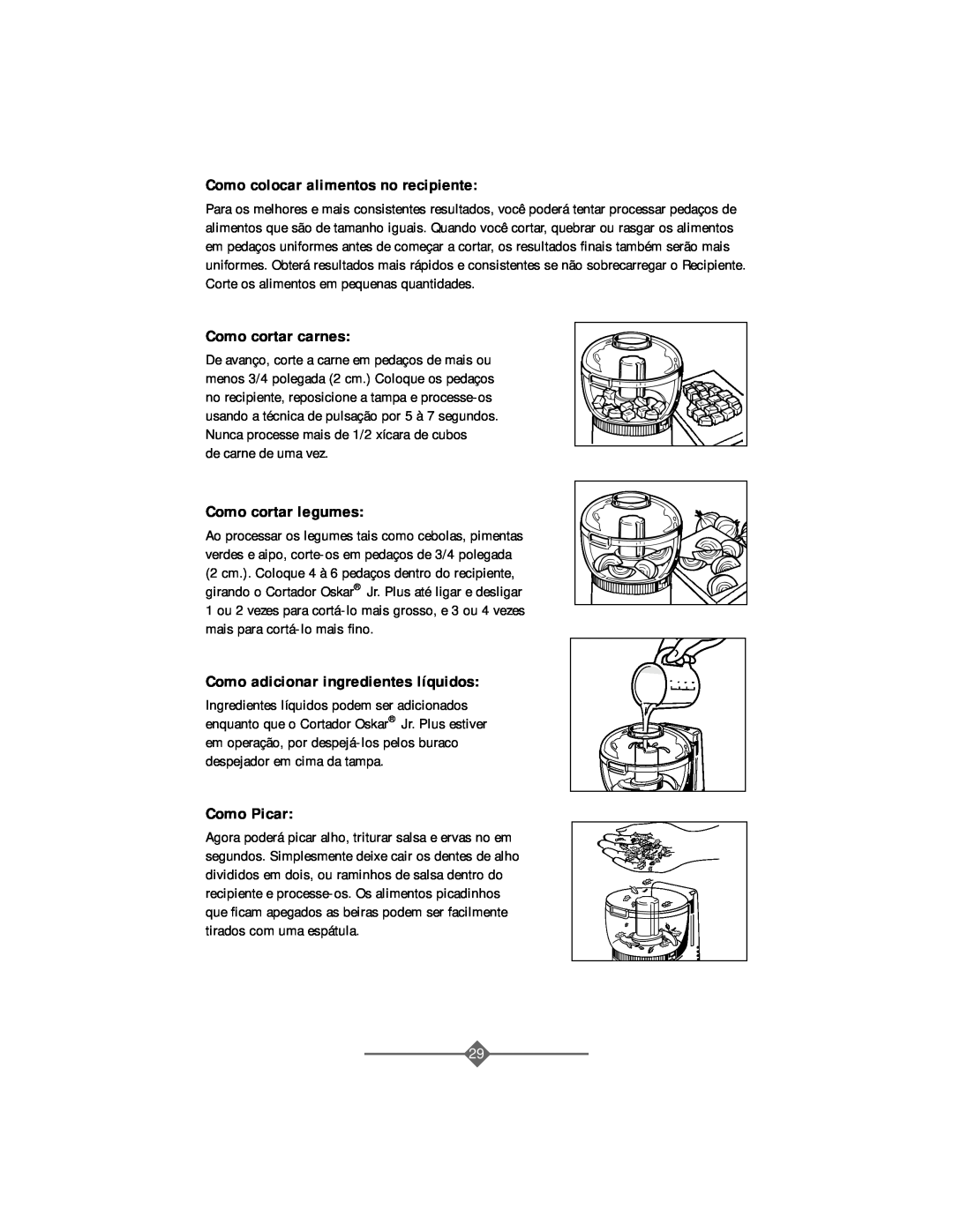 Sunbeam 4816-8 instruction manual Como colocar alimentos no recipiente, Como cortar carnes, Como cortar legumes, Como Picar 