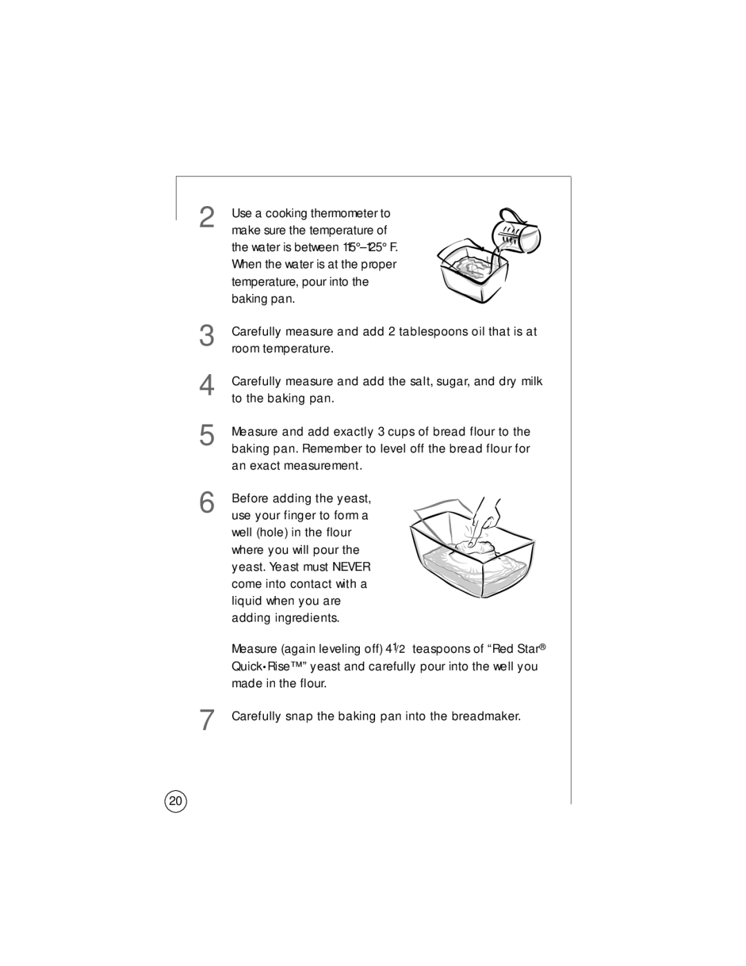 Sunbeam 5834 Use a cooking thermometer to, Make sure the temperature, Water is between 115-125 F, Temperature, pour into 