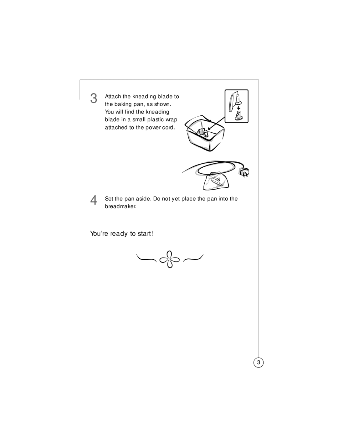 Sunbeam 102817, 5834 user manual You’re ready to start, Attach the kneading blade to, Baking pan, as shown 