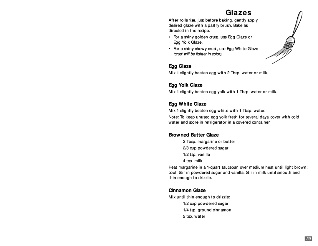 Sunbeam 5890 user manual Glazes, Egg Glaze, Egg Yolk Glaze, Egg White Glaze, Browned Butter Glaze, Cinnamon Glaze 