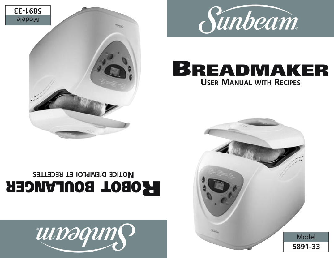 Sunbeam 5891-33 user manual Breadmaker, Boulanger Obotr, Recettes Et D’Emploi Oticen, 33-5891 Modèle, Model 