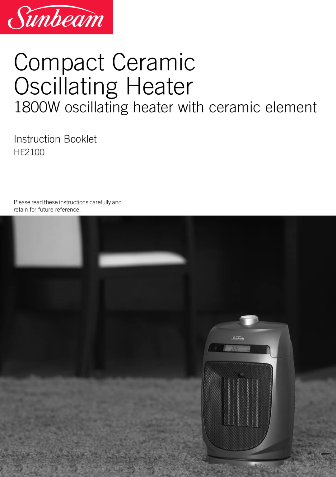 Sunbeam Bedding HE2100 manual Compact Ceramic Oscillating Heater, 1800W oscillating heater with ceramic element 