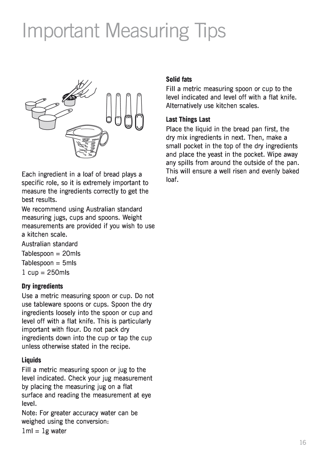 Sunbeam BM4500 manual Important Measuring Tips, Dry ingredients, Solid fats, Last Things Last, Liquids 