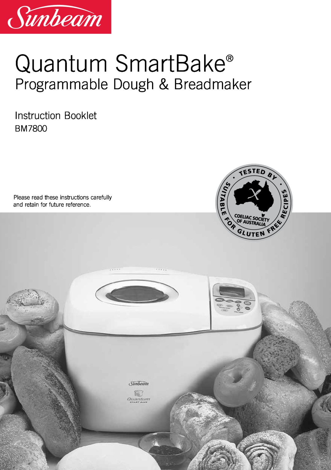 Sunbeam BM7800 manual Instruction Booklet, Quantum SmartBake, Programmable Dough & Breadmaker 