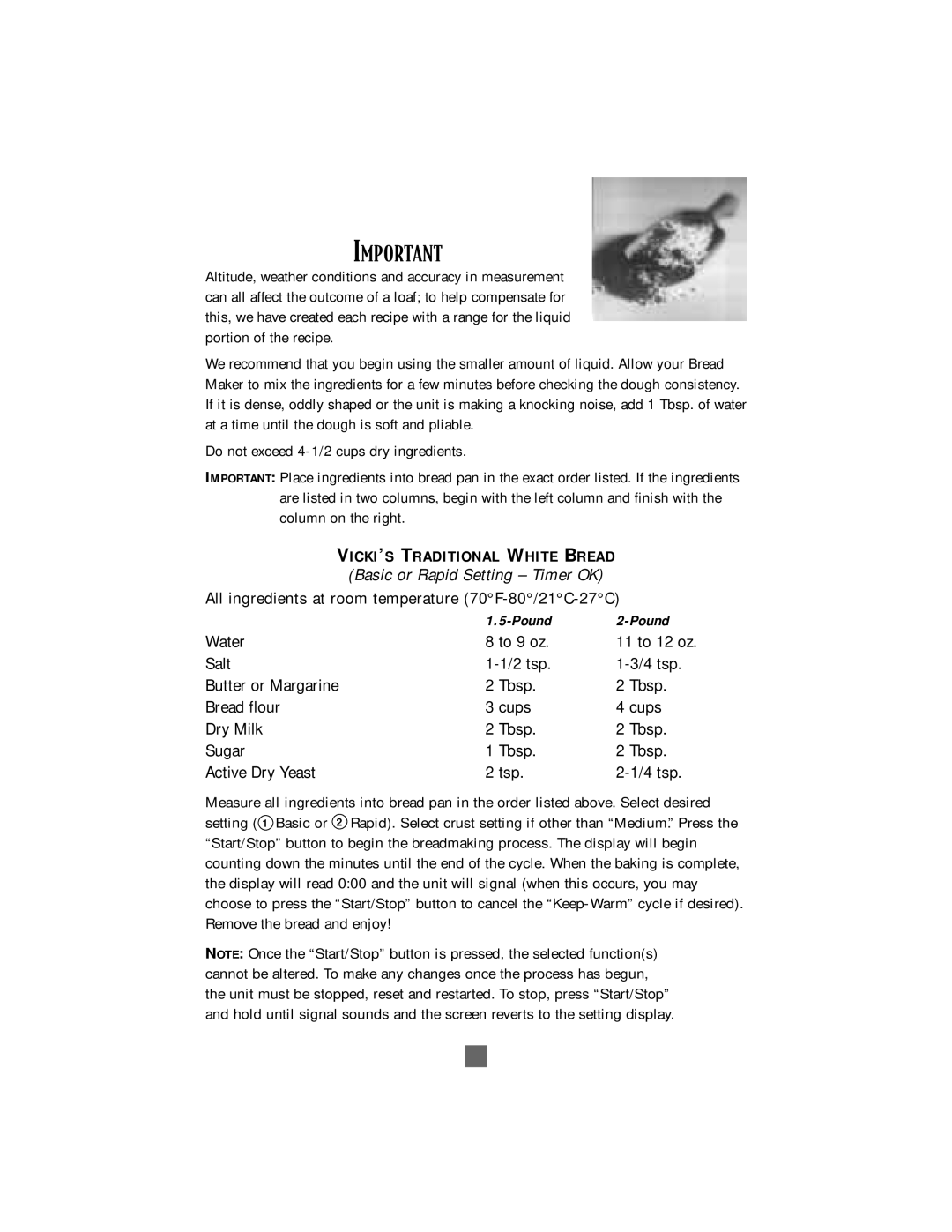 Sunbeam Bread/Dough Maker manual All ingredients at room temperature 70F-80/21C-27C, Water To 9 oz 