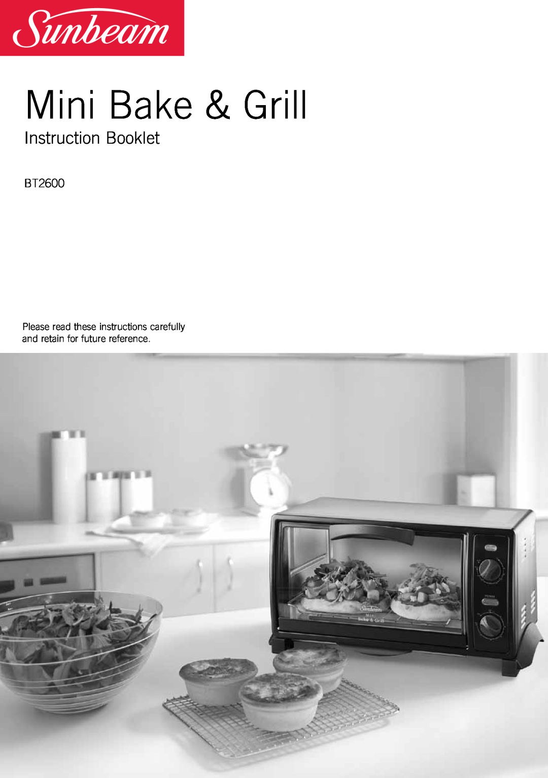 Sunbeam BT2600 manual Mini Bake & Grill, Instruction Booklet 