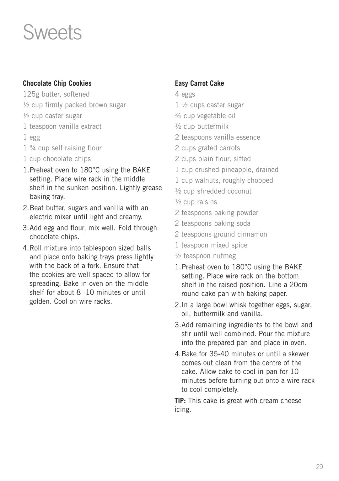 Sunbeam BT7000 Sweets, Chocolate Chip Cookies, Add egg and flour, mix well. Fold through chocolate chips, Easy Carrot Cake 