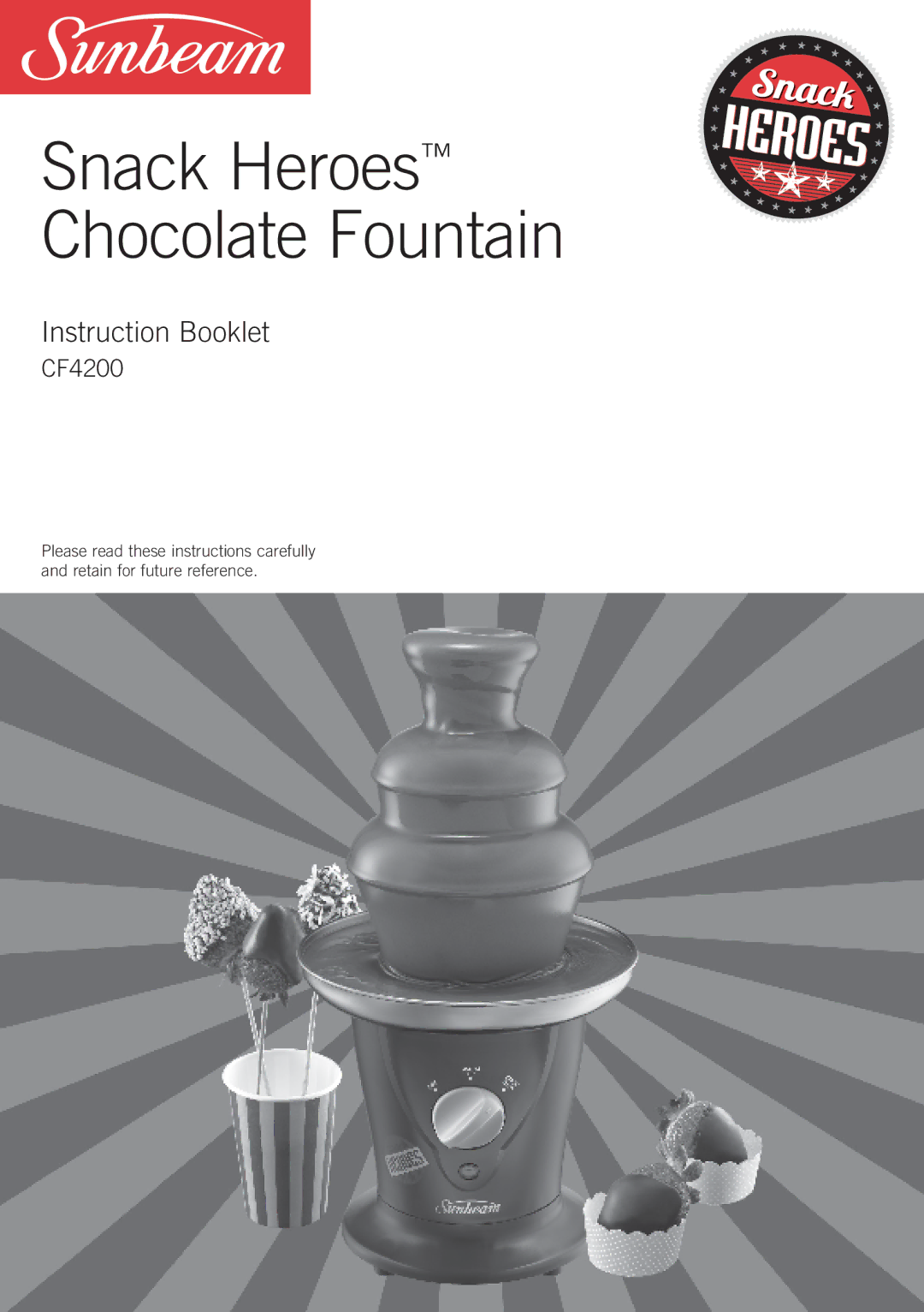 Sunbeam CF4200 manual Snack Heroes Chocolate Fountain 