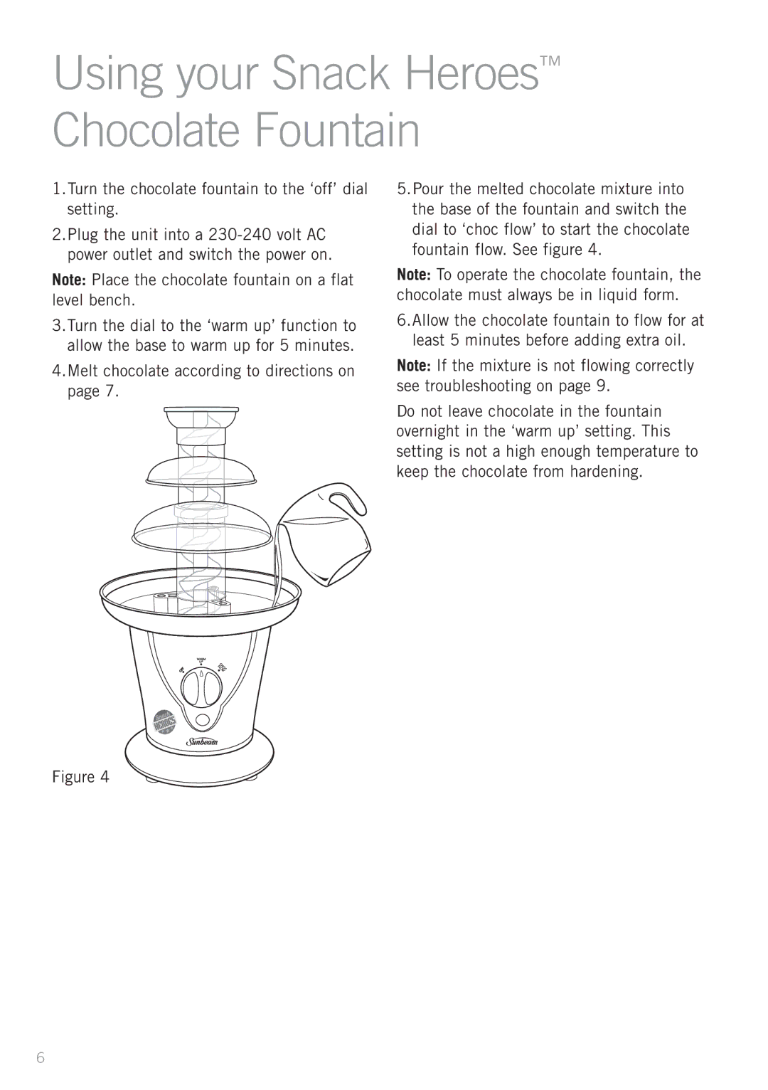 Sunbeam CF4200 manual Using your Snack Heroes Chocolate Fountain 