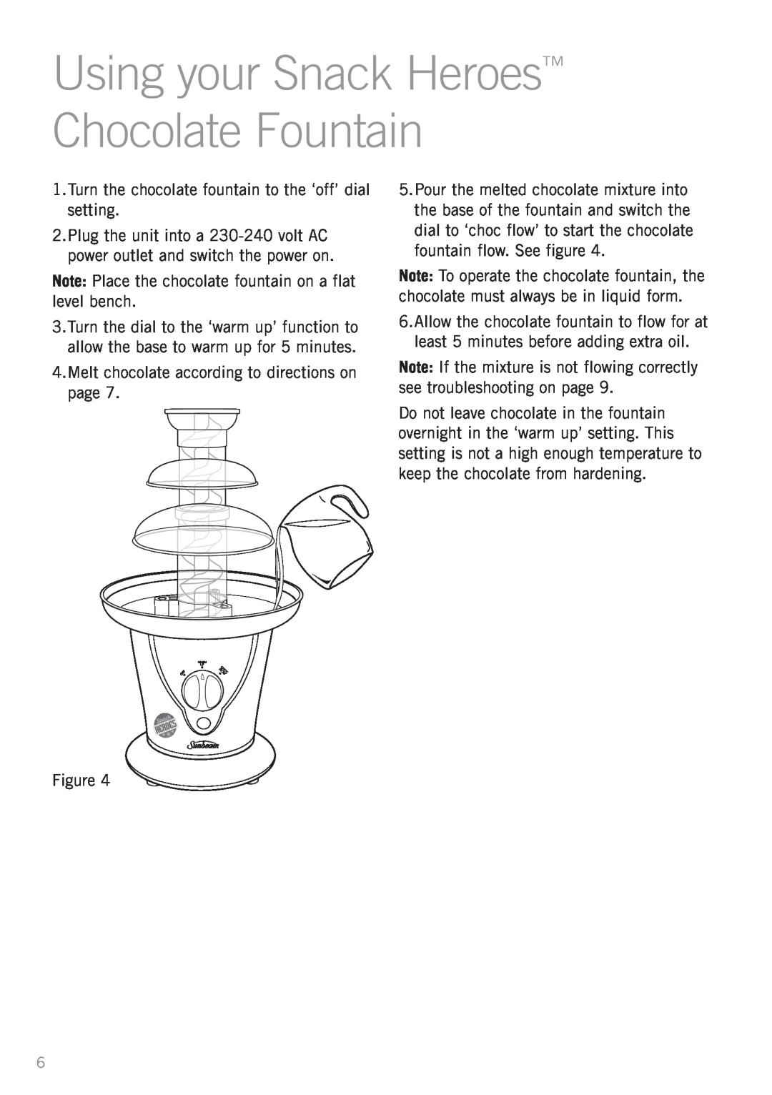 Sunbeam CF4200 manual Using your Snack Heroes Chocolate Fountain 
