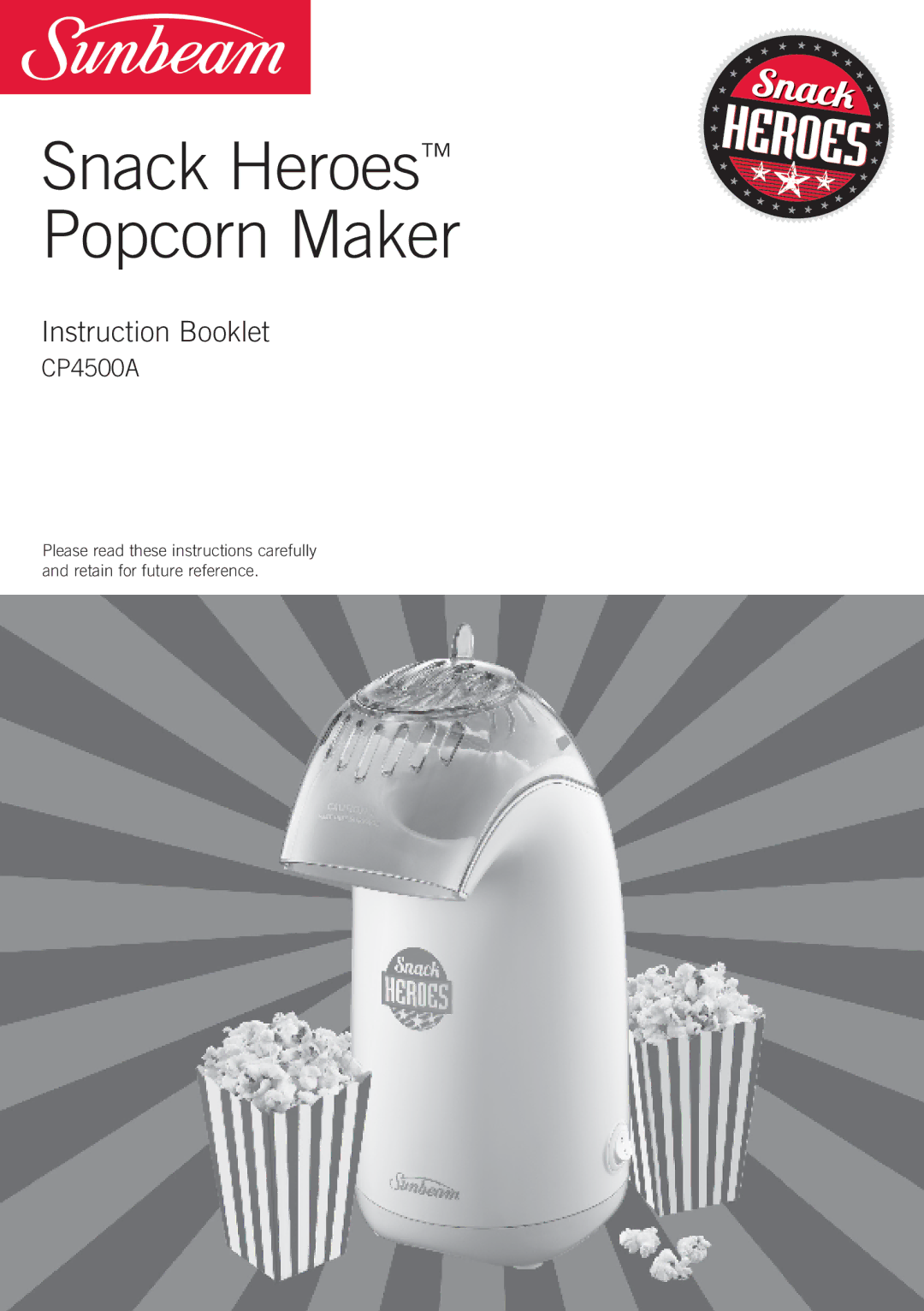 Sunbeam CP4500A manual Snack Heroes Popcorn Maker 