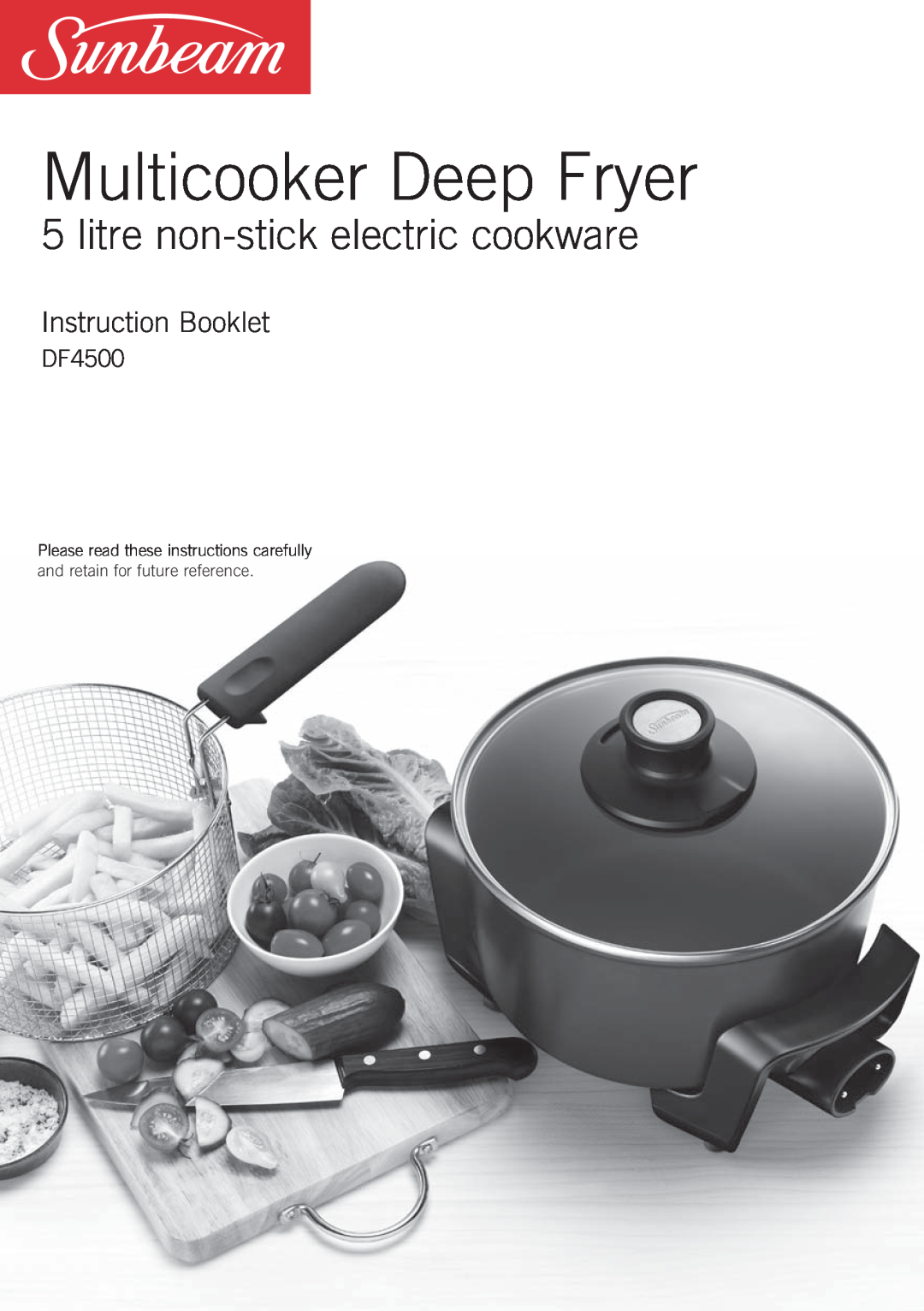 Sunbeam DF4500 manual Multicooker Deep Fryer, litre non-stickelectric cookware, Instruction Booklet 